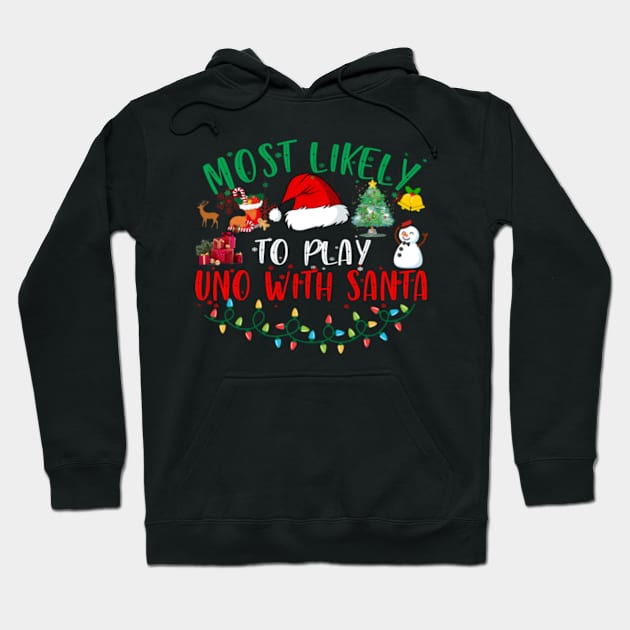 Most Likely To Play Uno With Santa Matching Christmas Hoodie by Kardio